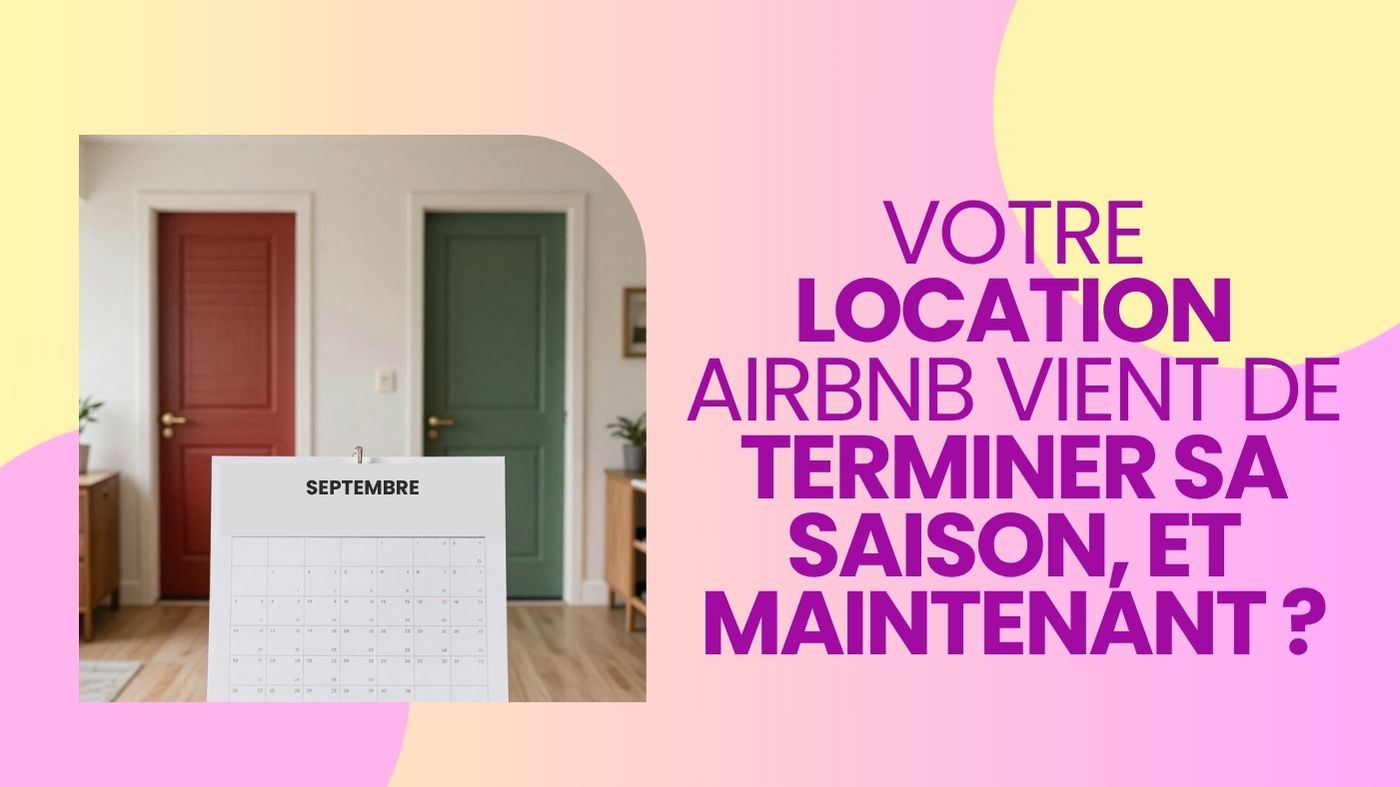 fin saison airbnb et maintenant ?